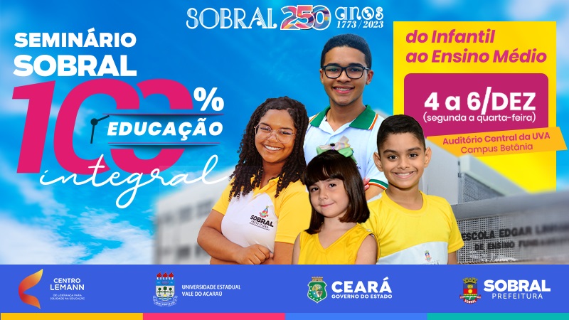 Seminário Sobral 100% Educação Integral acontecerá entre os dias 4 e 6 de dez...